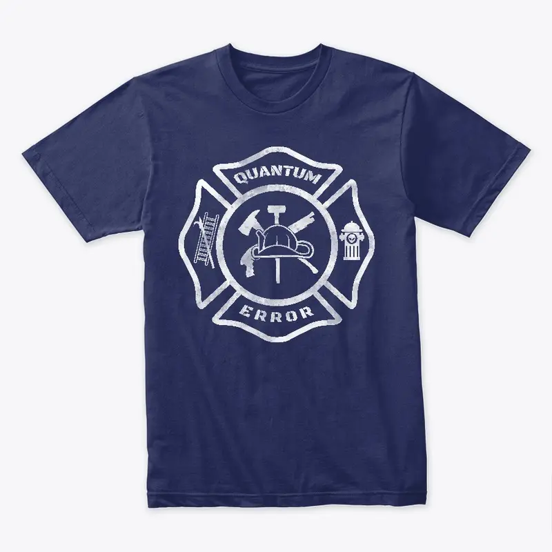 QUANTUM ERROR | Fire Dept T-Shirt